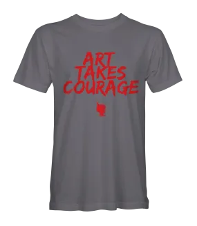 Art Takes Courage T-Shirt