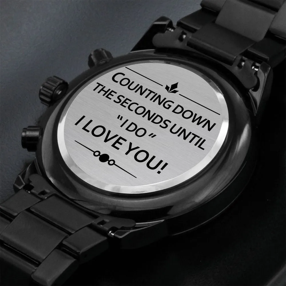 Counting Down the Seconds For Groom to Be Fiancé Gift Engraved Chronograph Watch