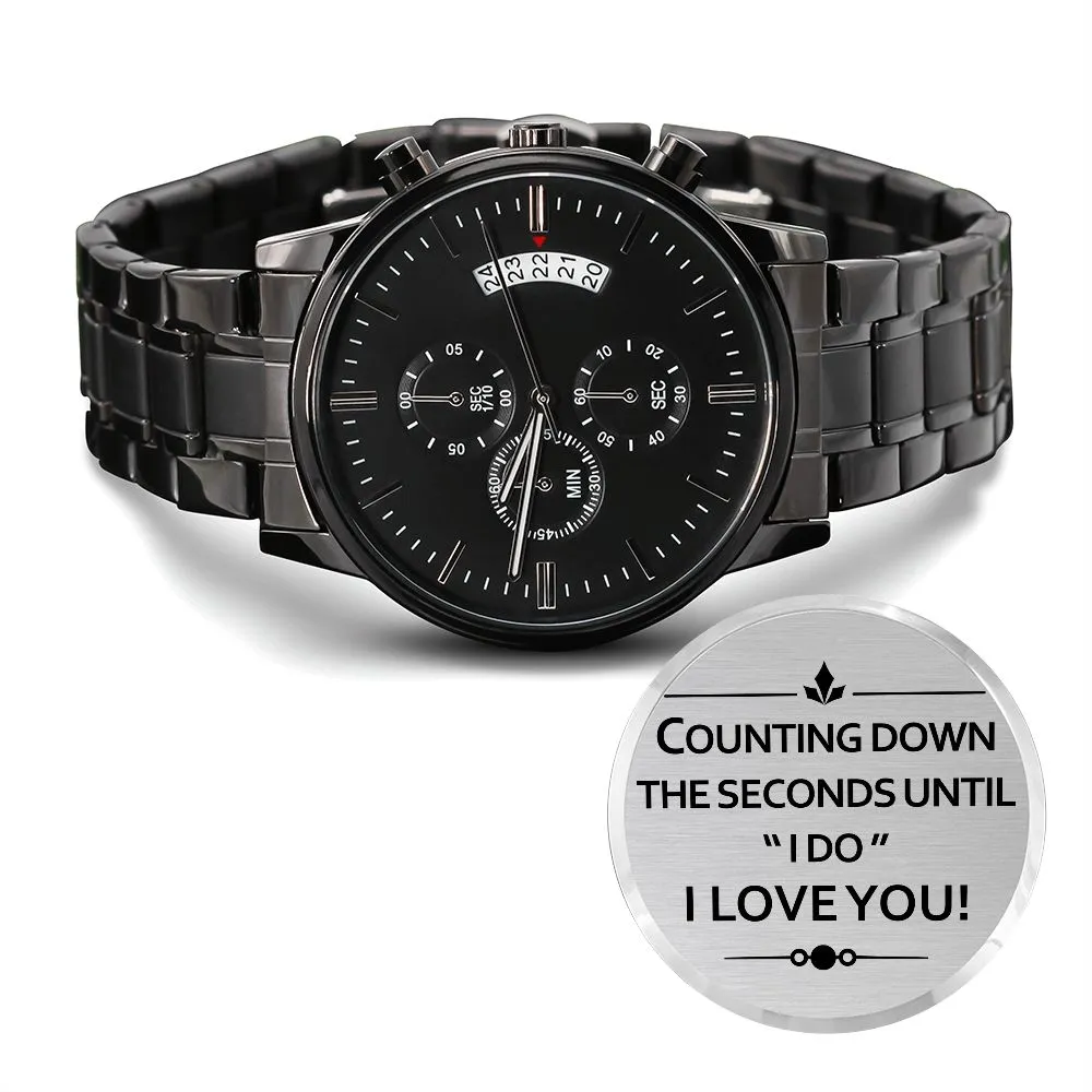 Counting Down the Seconds For Groom to Be Fiancé Gift Engraved Chronograph Watch