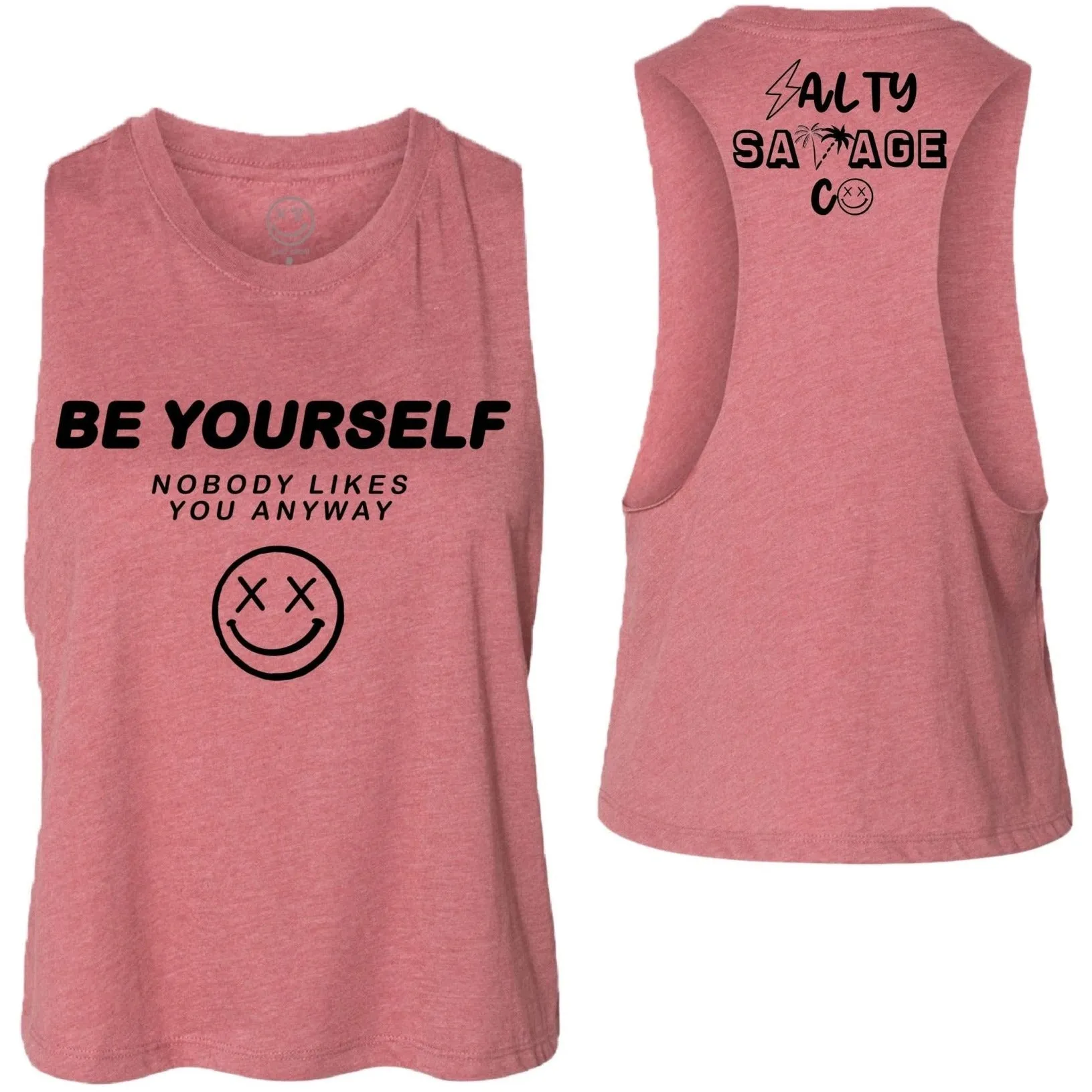 Ladies "Be Yourself Nobody Likes You Anyway" Flowy Crop Tank