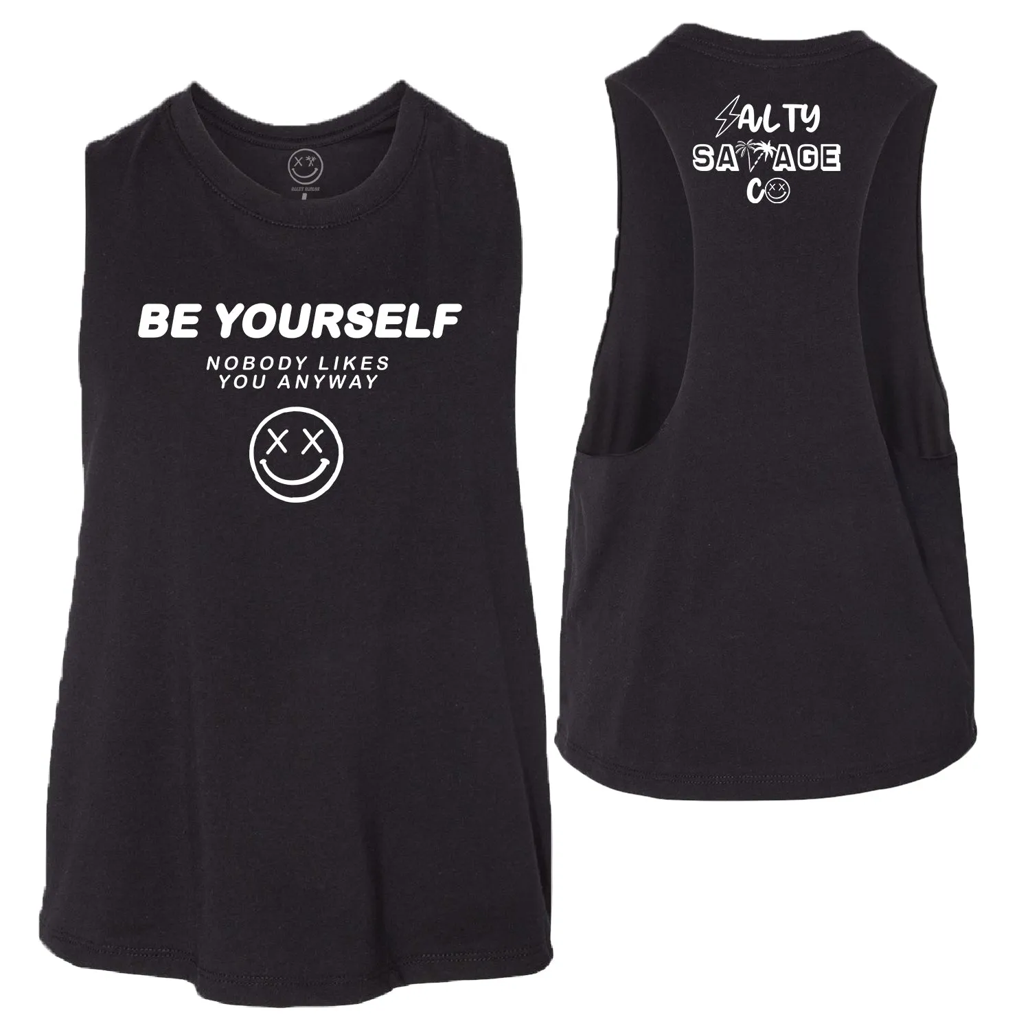 Ladies "Be Yourself Nobody Likes You Anyway" Flowy Crop Tank