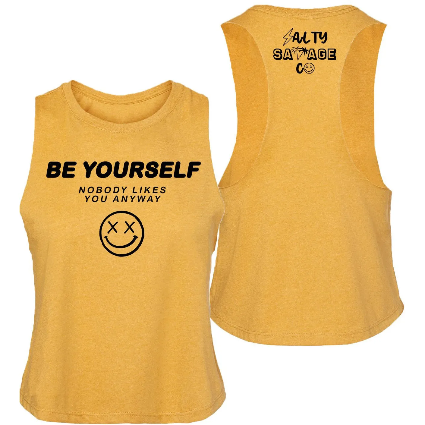 Ladies "Be Yourself Nobody Likes You Anyway" Flowy Crop Tank