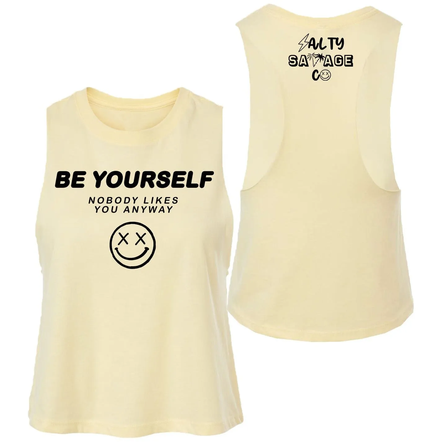 Ladies "Be Yourself Nobody Likes You Anyway" Flowy Crop Tank