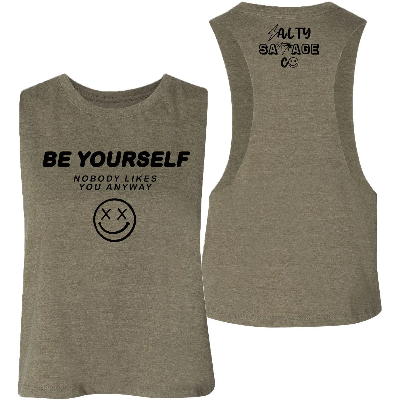 Ladies "Be Yourself Nobody Likes You Anyway" Flowy Crop Tank