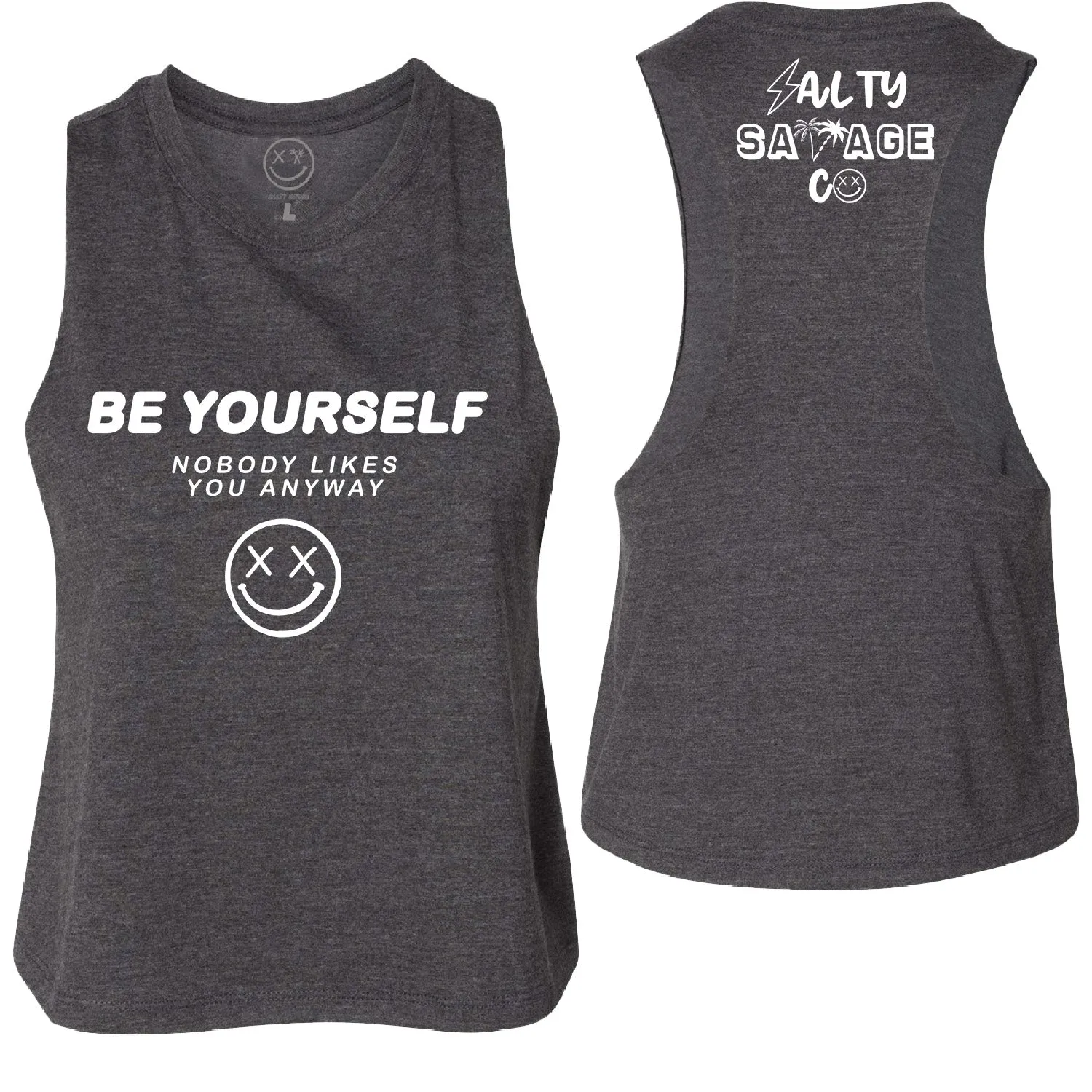 Ladies "Be Yourself Nobody Likes You Anyway" Flowy Crop Tank