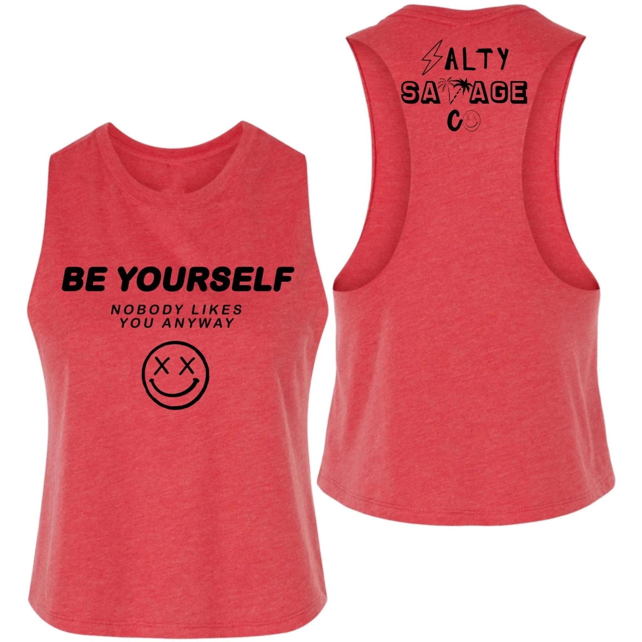 Ladies "Be Yourself Nobody Likes You Anyway" Flowy Crop Tank