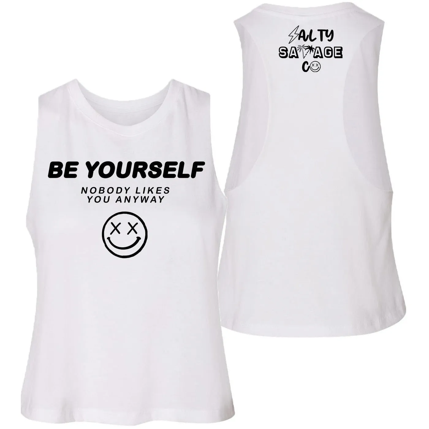 Ladies "Be Yourself Nobody Likes You Anyway" Flowy Crop Tank